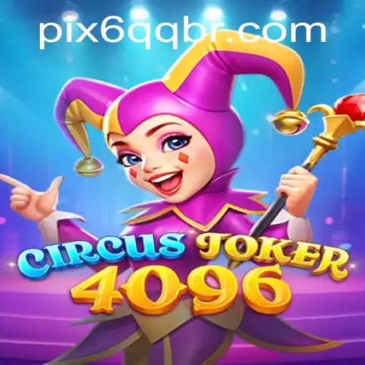 Explore the Thrills of CircusJoker4096: A Modern Gaming Adventure with a Twist